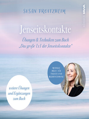 cover image of Jenseitskontakte--Übungen & Techniken zum Buch "Das große 1x1 der Jenseitskontakte"